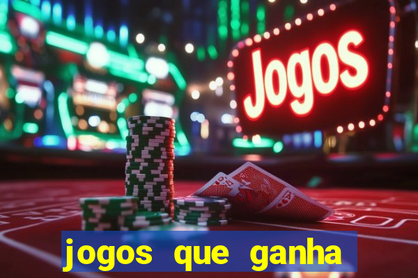 jogos que ganha dinheiro no cadastro